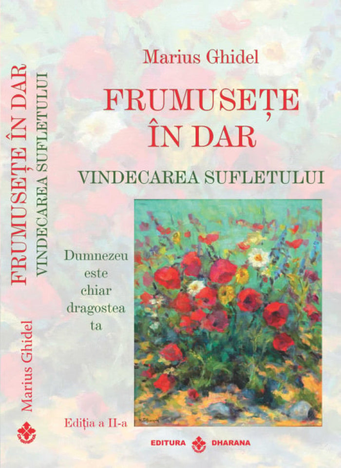 Frumusețe în dar. Vindecarea sufletului (ediția a doua)