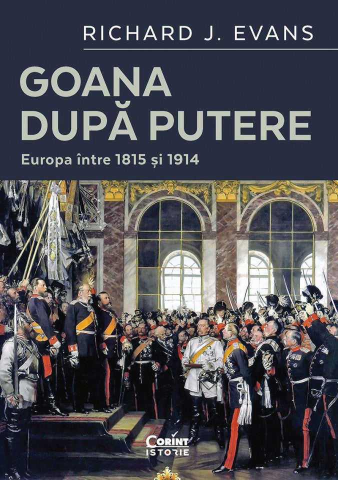 Goana după putere. Europa între 1815 și 1914