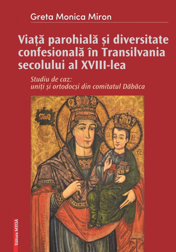 Viață parohială și diversitate confesională în Transilvania se. al XVIII-lea