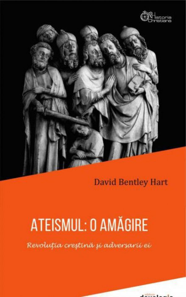 Ateismul: O amăgire. Revoluţia creştină şi adversarii ei