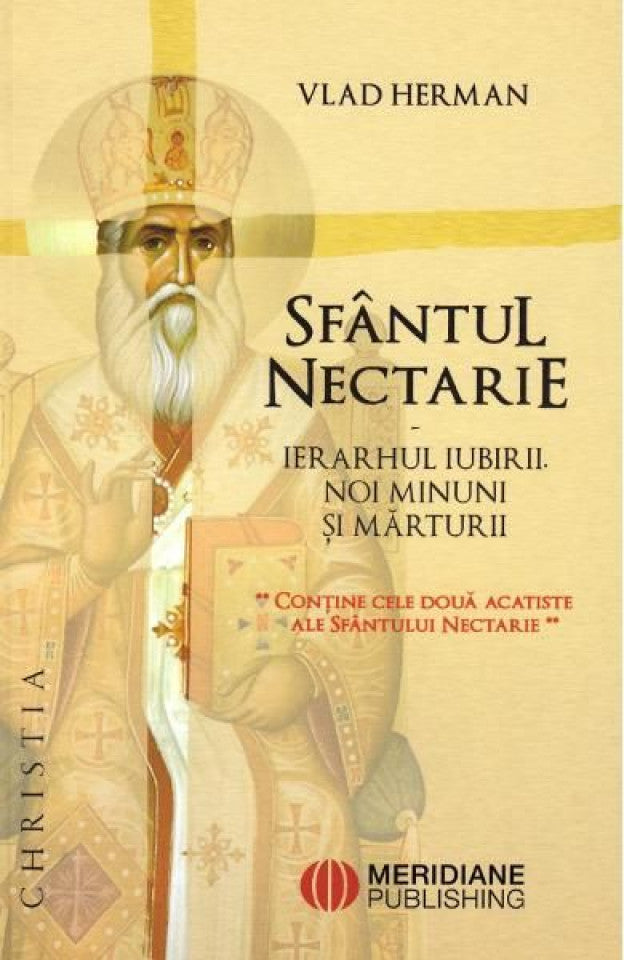 Sfântul Nectarie - Ierarhul iubirii. Noi minuni și mărturii