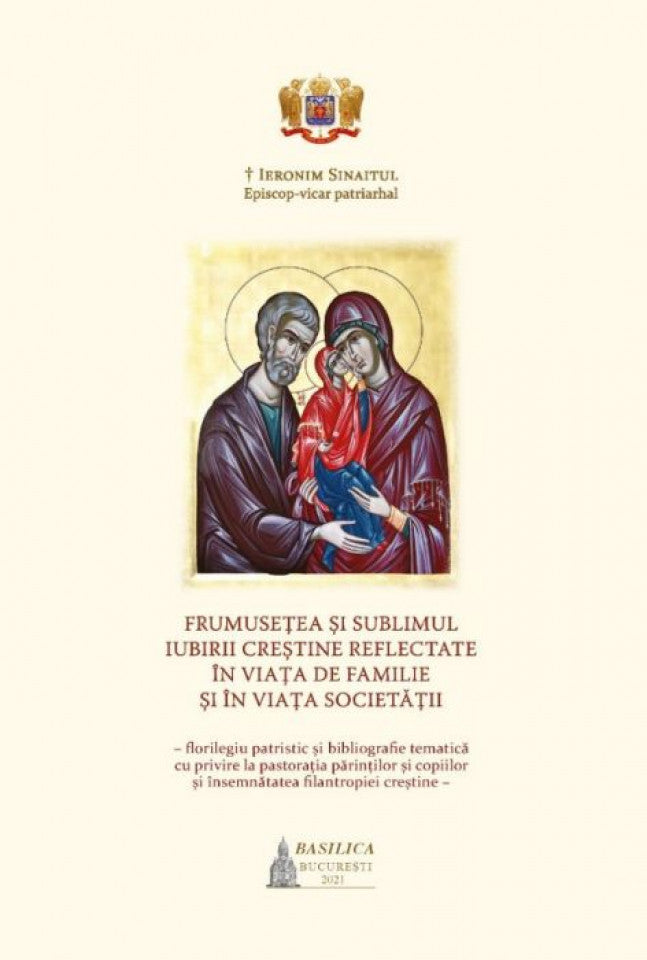 Frumusețea și sublimul iubirii creștine reflectate în viața de familie și în viața societății