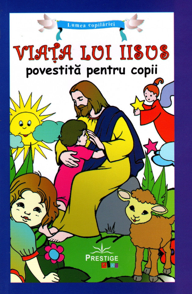 Viața lui Iisus povestită pentru copii