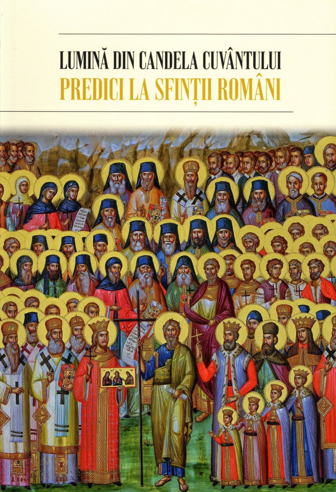 Lumină din candela cuvântului. Predici la Sfinții Români