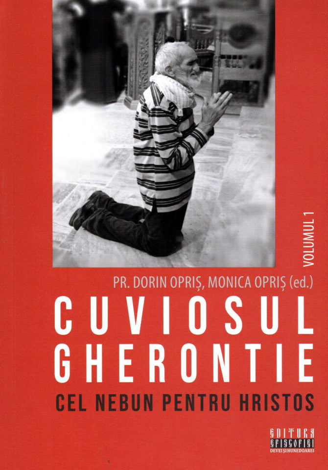 Cuviosul Gherontie cel nebun pentru Hristos. Vol. 1