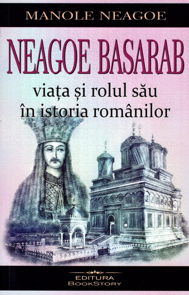 Neagoe Basarab. Viața și rolul său în istoria românilor