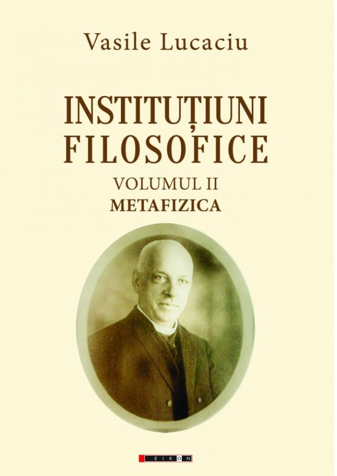 Instituții filosofice. Vol. II Metafizica