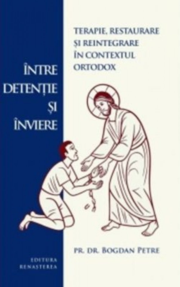 Între detenție și înviere. Terapie, restaurare și reintegrare în contextul ortodox