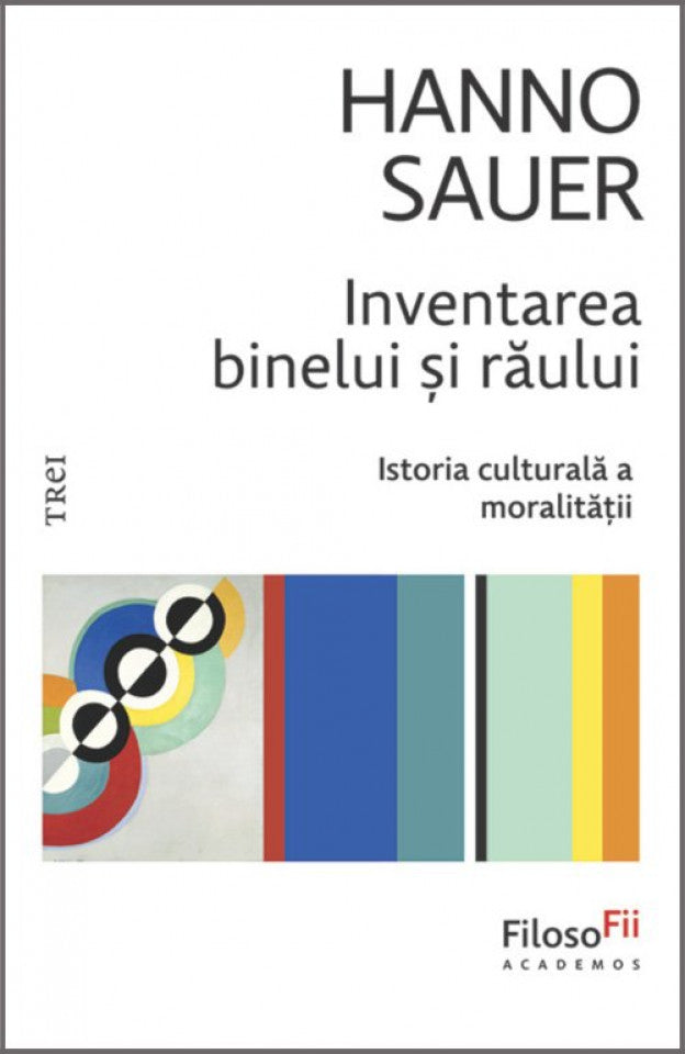 Inventarea binelui și răului. Istoria culturală a moralității
