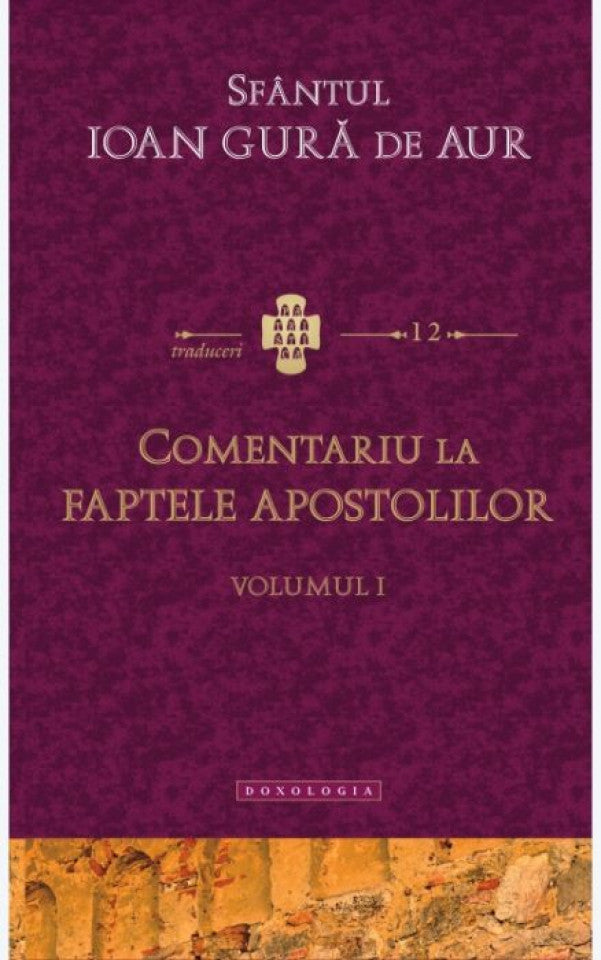 Comentariu la Faptele Apostolilor vol. I. Traduceri 12