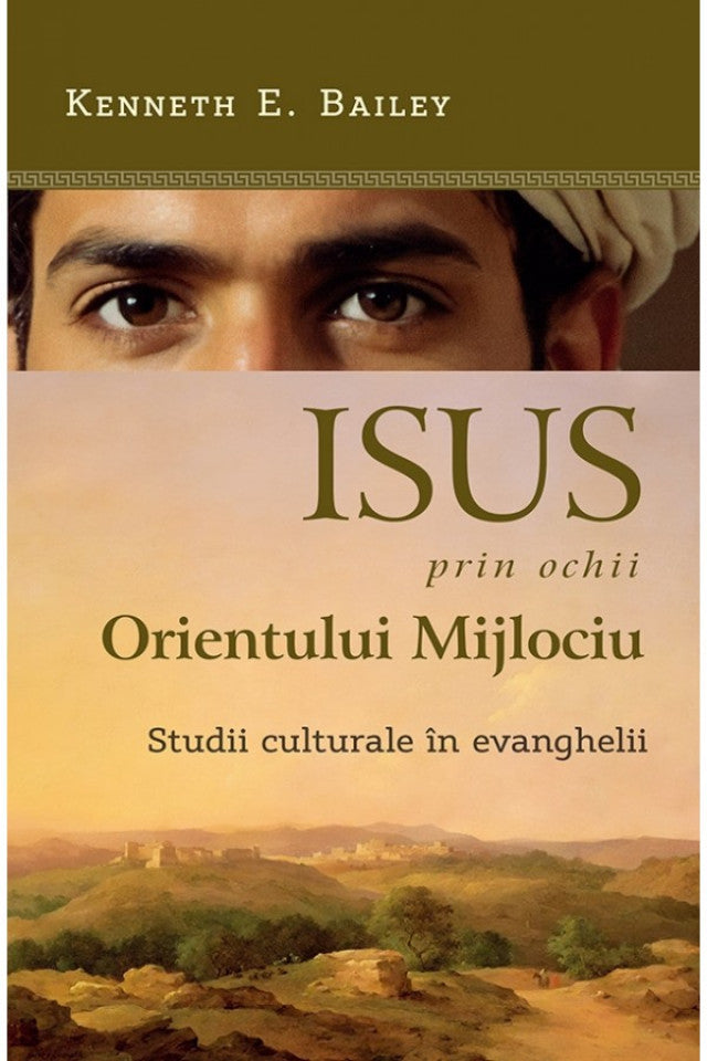 Isus prin ochii Orientului Mijlociu. Studii culturale în evanghelii