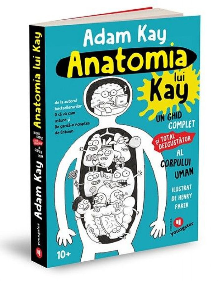 Anatomia lui Kay. Un ghid complet (și total dezgustător) al corpului uman