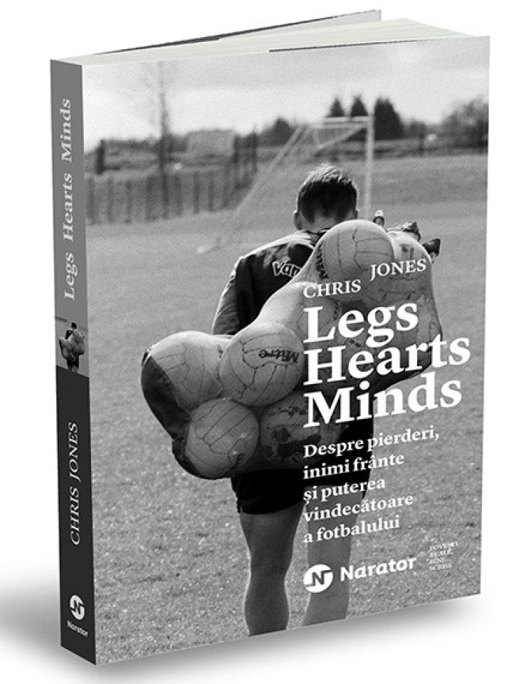 Legs Hearts Minds. Despre pierderi, inimi frânte și puterea vindecătoare a fotbalului