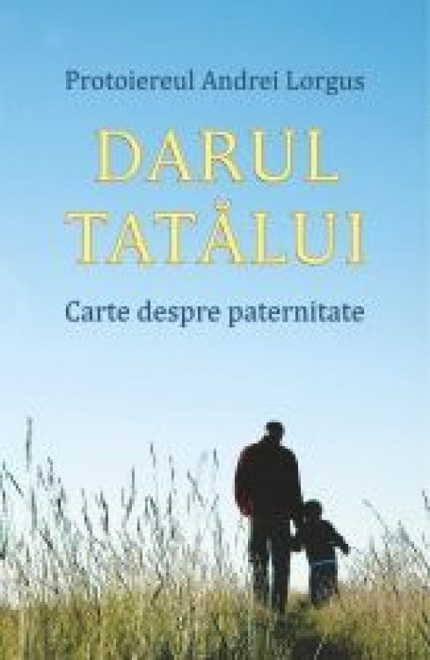 Darul tatălui. Carte despre paternitate