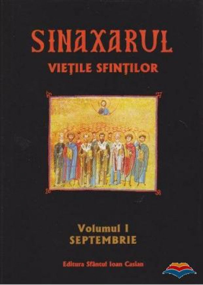 Sinaxarul Viețile Sfinților Vol. I: Septembrie