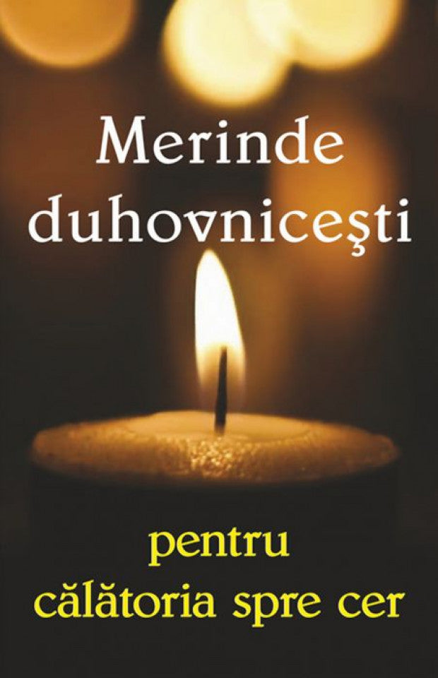 Merinde duhovniceşti pentru călătoria spre cer