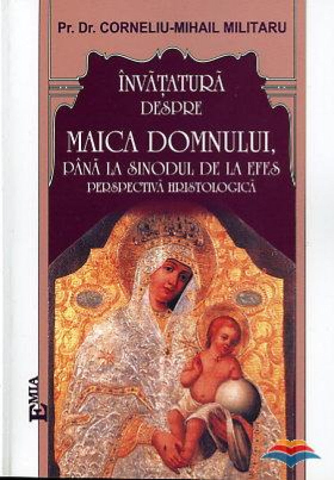 Învățătura despre Maica Domnului, până la Sinodul de la Efes. Perspectiva hristologică