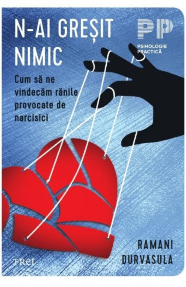 N-ai greșit nimic. Cum să ne vindecăm rănile provocate de narcisici