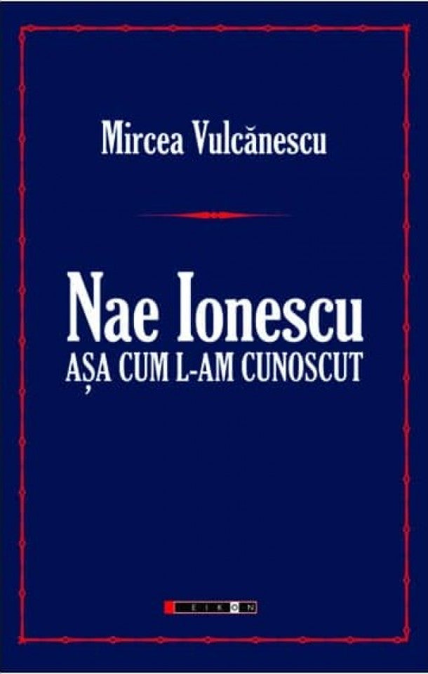 Nae Ionescu așa cum l-am cunoscut