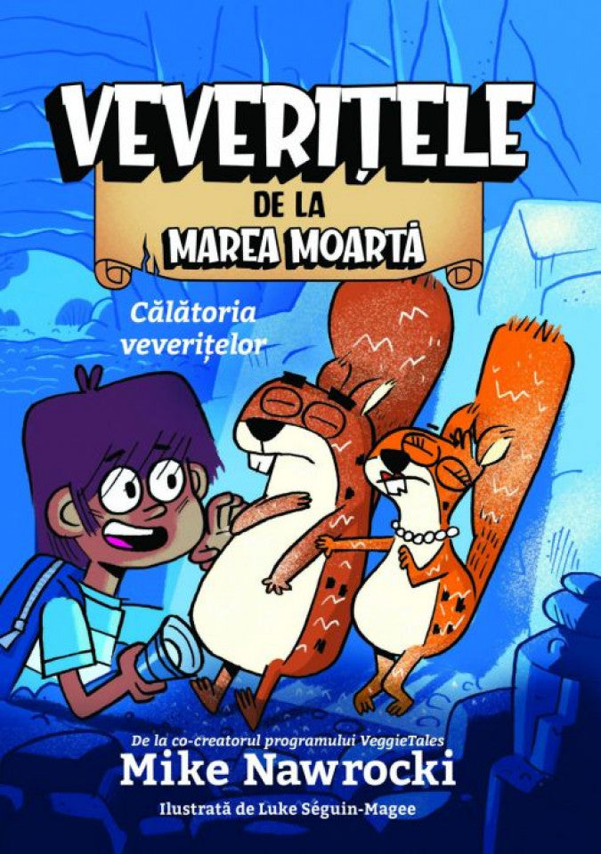 Veverițele de la Marea Moartă. Volumul I: Călătoria veverițelor