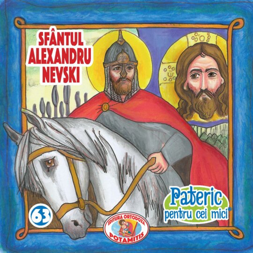 Pateric pentru cei mici - 63 - Sf. Alexandru Nevski