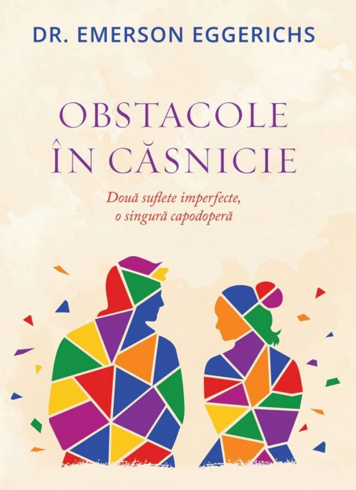 Obstacole în căsnicie. Două suflete imperfecte, o singură capodoperă