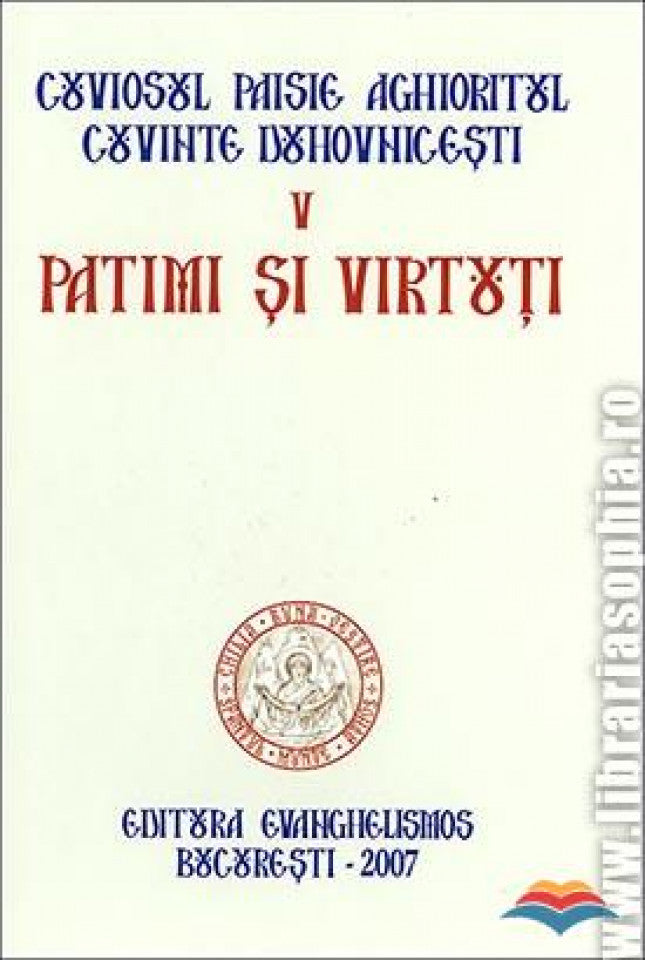 Cuviosul Paisie Aghioritul - Patimi si virtuti (Cuvinte duhovnicesti V ) - editie cartonata