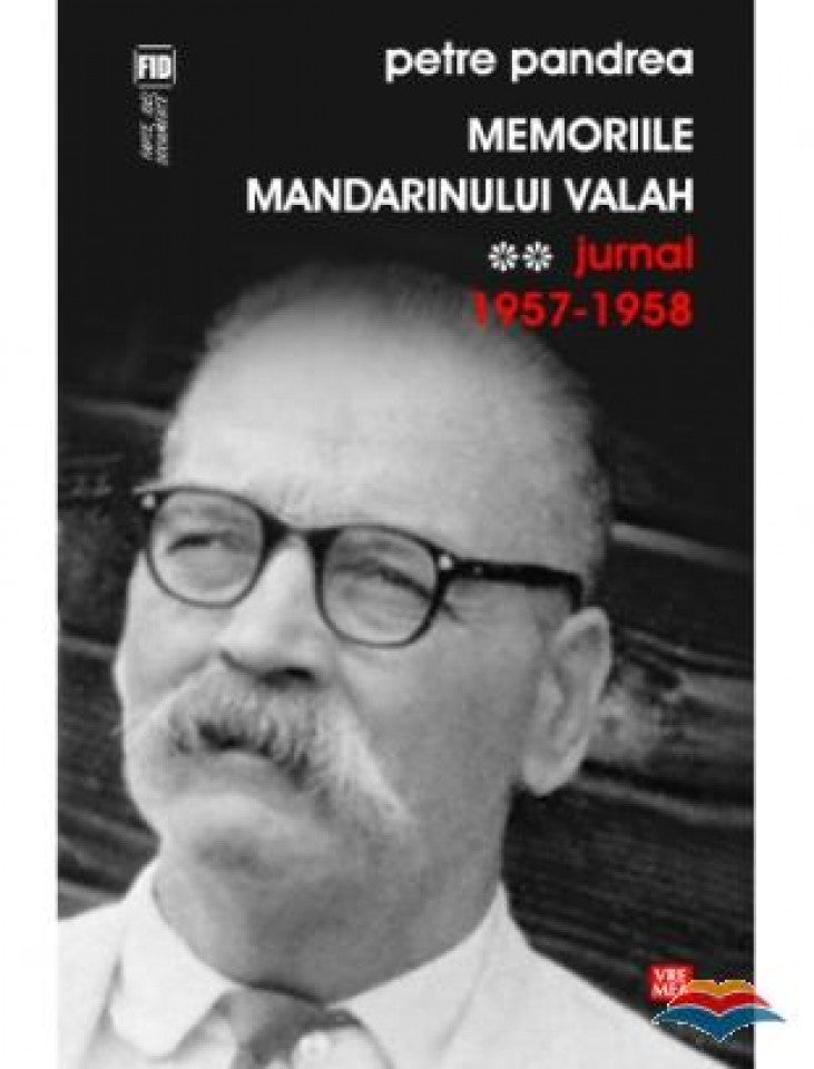 Memoriile mandarinului valah. Jurnal 1957-1958