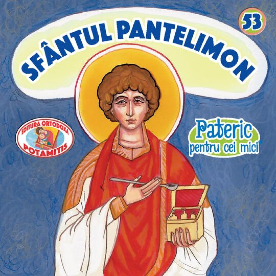 Pateric pentru cei mici - 53 - Sfântul Pantelimon