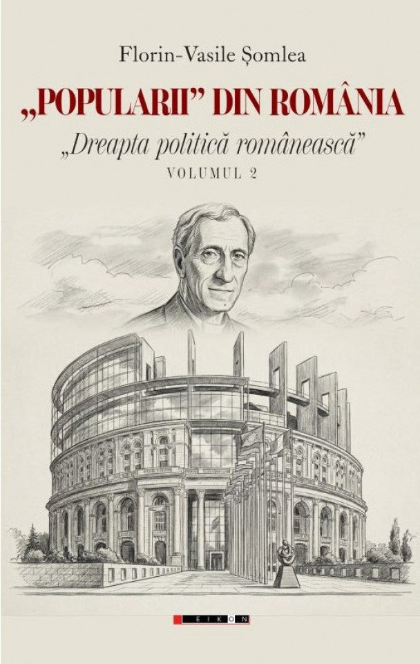 „Popularii” din România „Dreapta politică românească”. Volumul 2