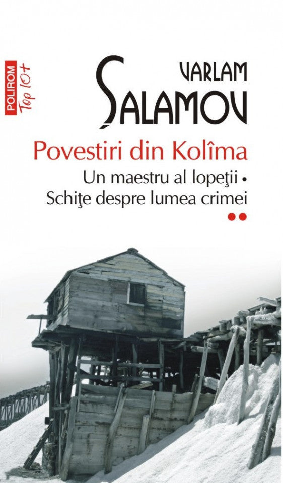 Povestiri din Kolîma (II): Un maestru al lopeții * Schițe despre lumea crimei