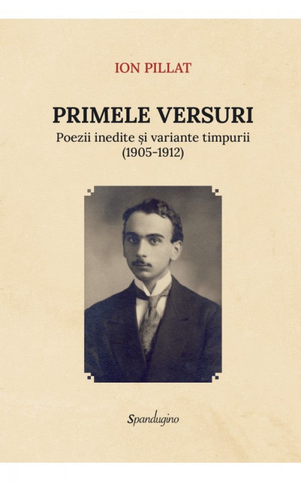 Primele versuri — Poezii inedite și variante timpurii (1905-1912)