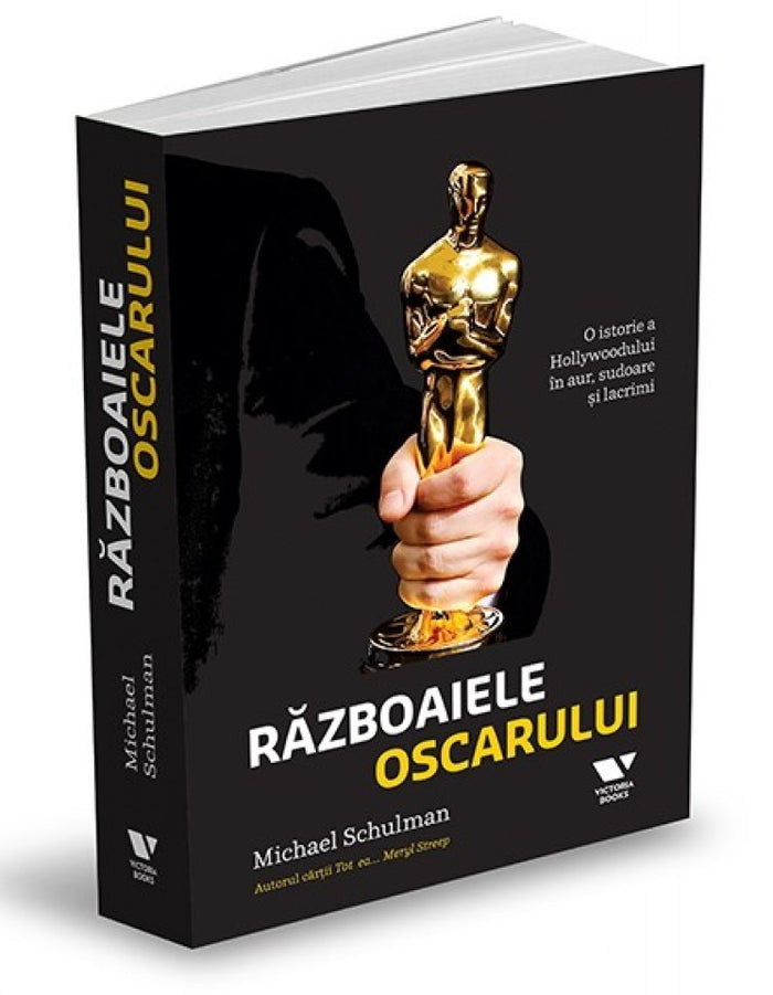 Războaiele Oscarului. O istorie a Hollywoodului în aur, sudoare și lacrimi