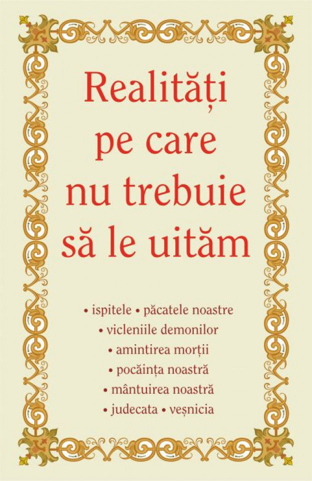 Realităţi pe care nu trebuie să le uităm