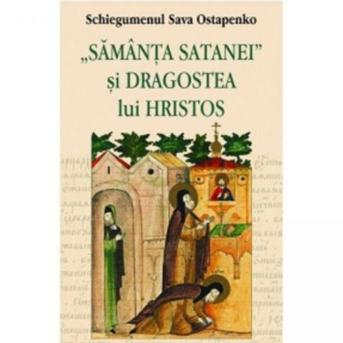 Sămânța satanei și dragostea lui Hristos