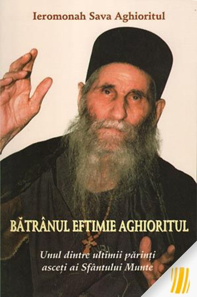 Bătrânul Eftimie Aghioritul. Unul dintre ultimii părinți asceți ai Sfântului Munte