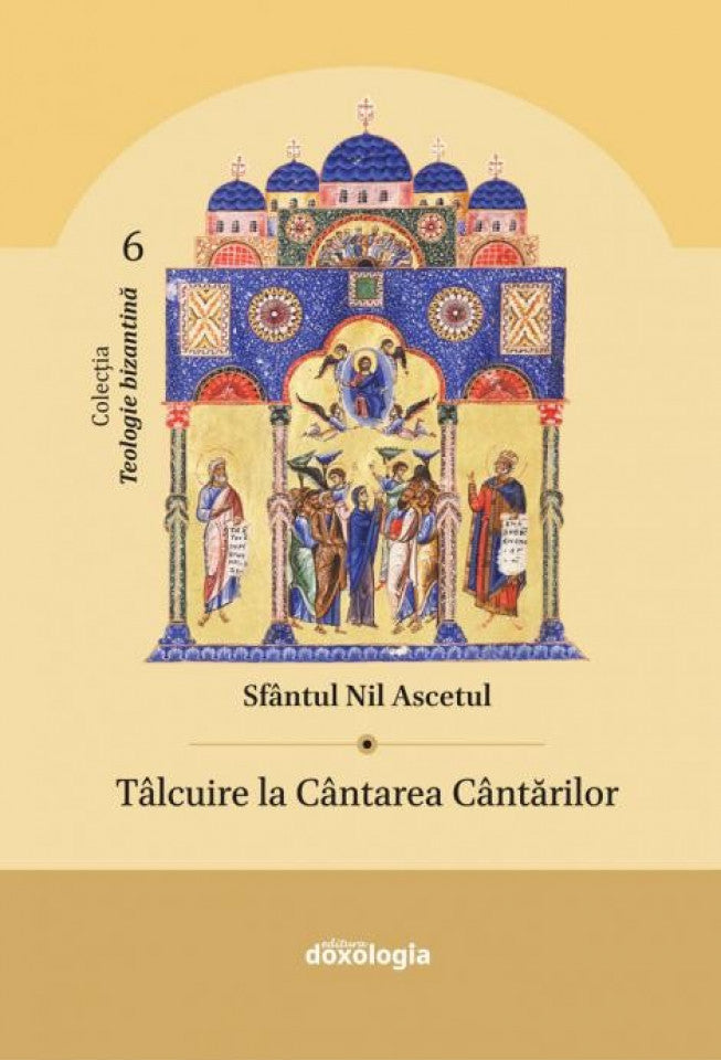Tâlcuire la Cântarea Cântărilor - ediţia a doua, întregită și revizuită