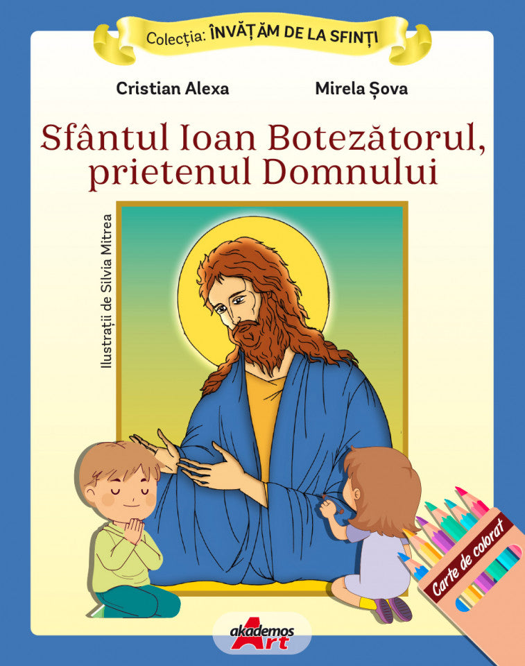 Sfântul Ioan Botezătorul, prietenul Domnului