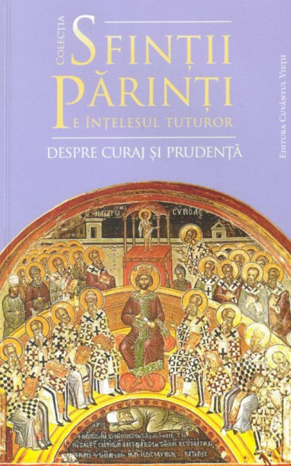 Sfinții Părinți – Despre curaj și prudență