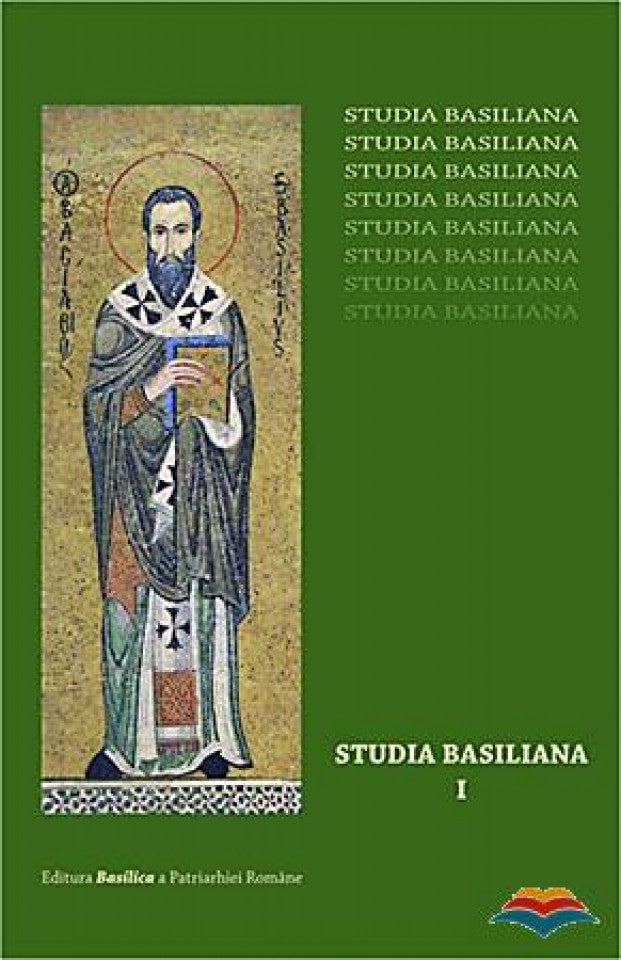 Studia Basiliana, vol. I. Sfantul Vasile cel Mare. Inchinare la 1630 ani