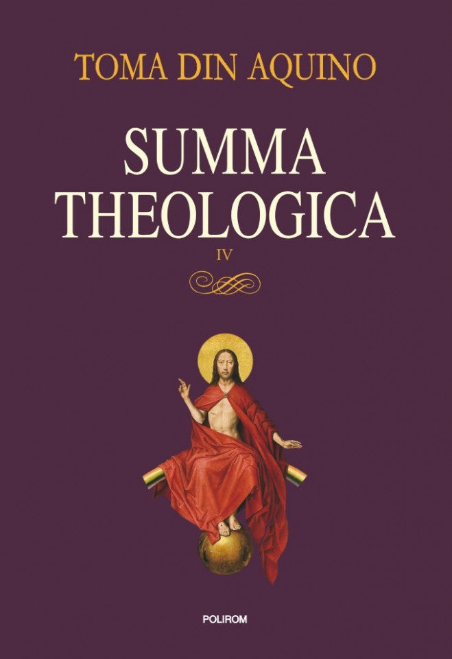 Summa theologica. Volumul IV