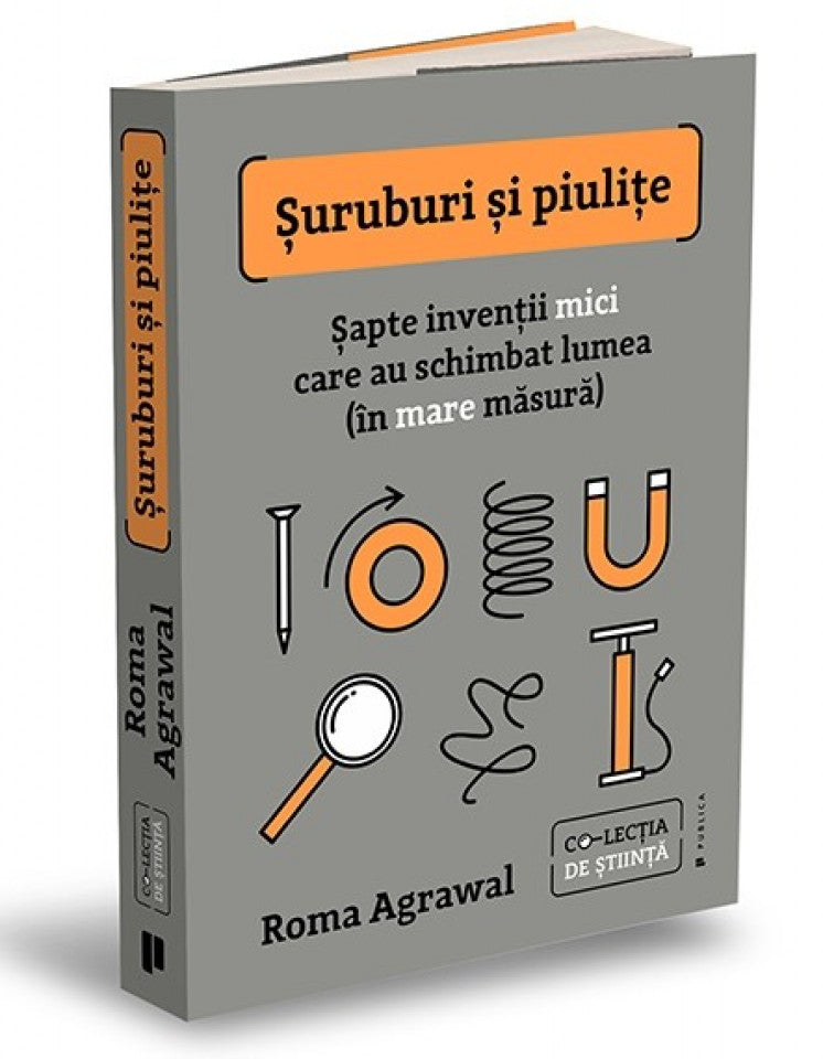 Șuruburi și piulițe. Șapte invenții mici care au schimbat lumea (în mare măsură)