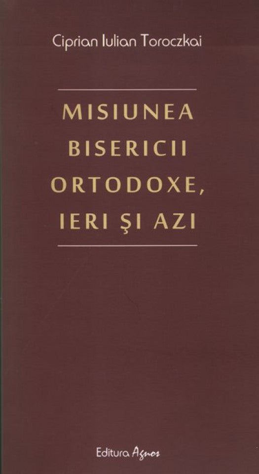 Misiunea Bisericii Ortodoxe, ieri și azi