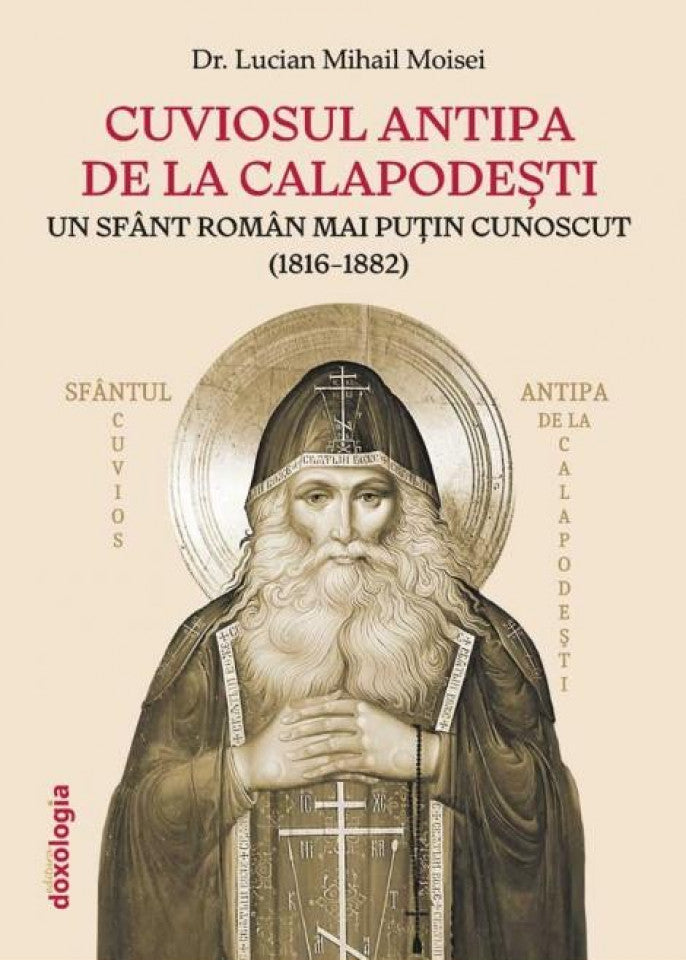 Cuviosul Antipa de la Calapodeşti : un sfânt român mai puţin cunoscut