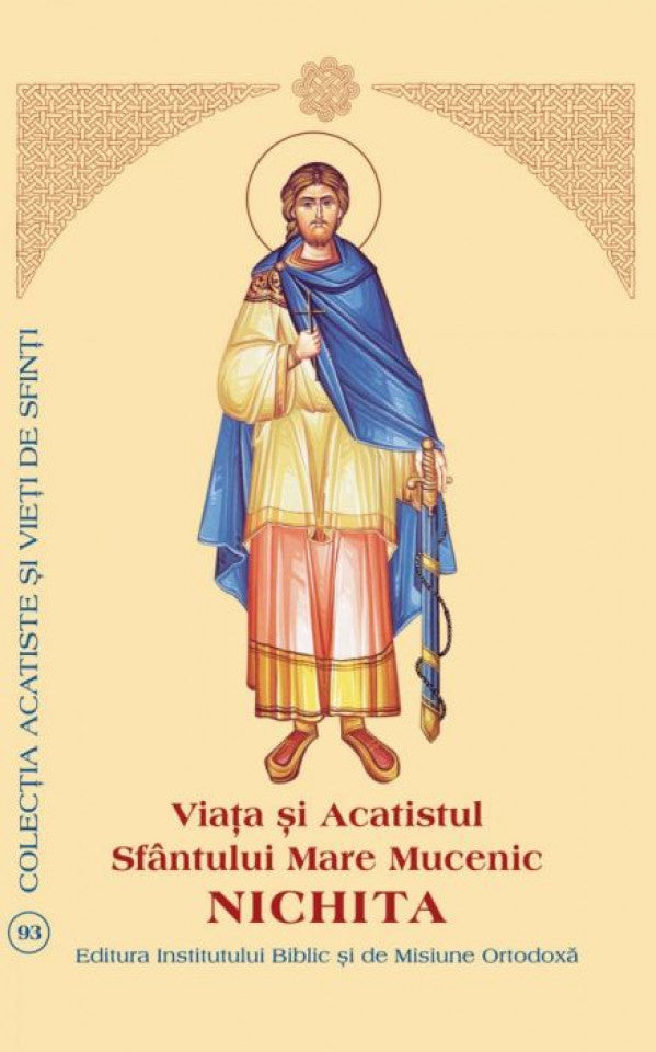 Viaţa şi Acatistul Sfântului Mare Mucenic Nichita