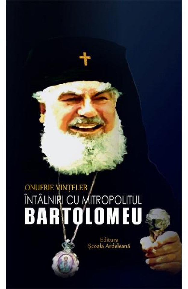 Întâlniri cu Mitropolitul Bartolomeu