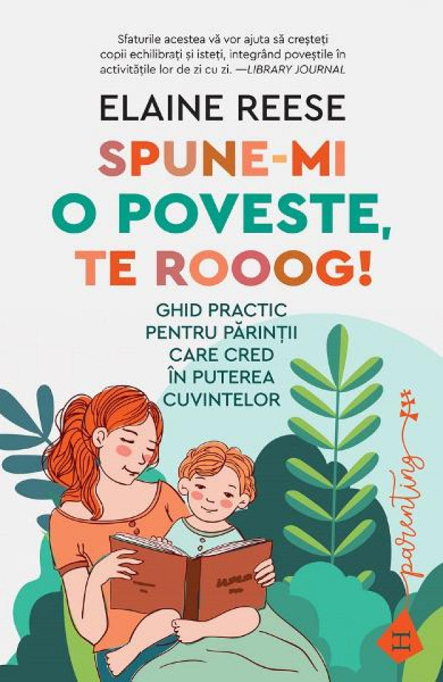 Spune-mi o poveste, te rooog! Ghid practic pentru părinții care cred în puterea cuvintelor