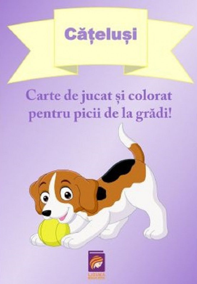 Cățeluși. Carte de jucat și colorat pentru picii de la grădi!