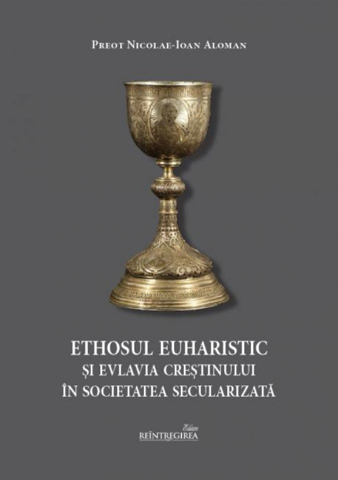 Ethosul euharistic și evlavia creștinului în societatea secularizată