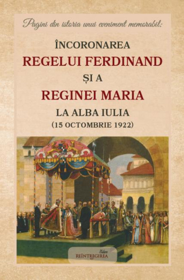 Încoronarea Regelui Ferdinand și a Reginei Maria la Alba Iulia (15 octombrie 1922)